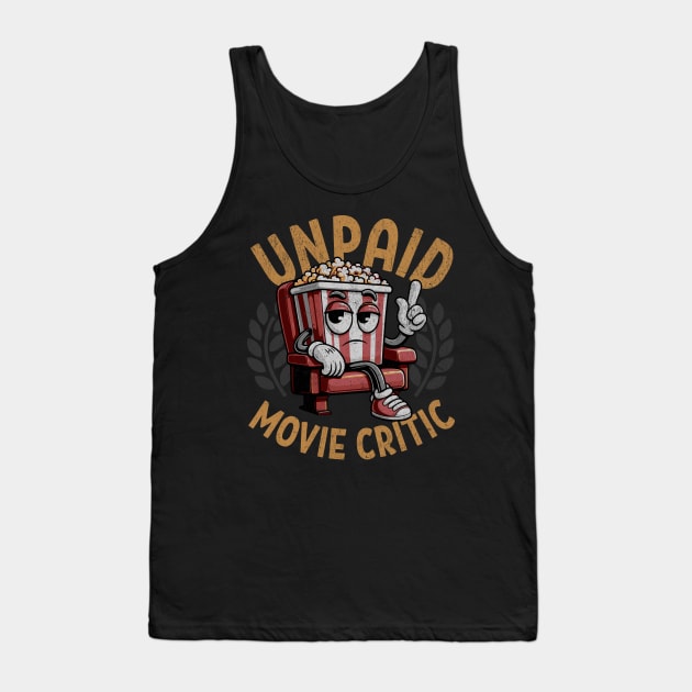 Unpaid Movie Critic - Vintage Cinema, Film, and Motion Picture Lover Tank Top by Lunatic Bear